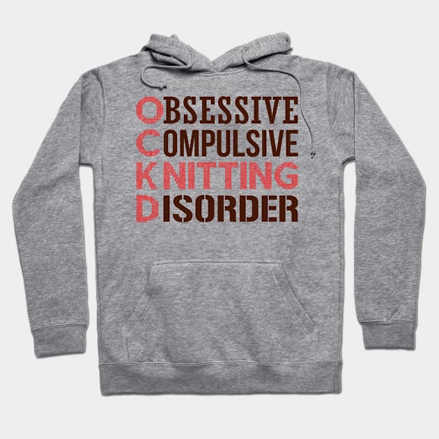 Obsessive Compulsive Knitting Disorder Hoodie by nektarinchen